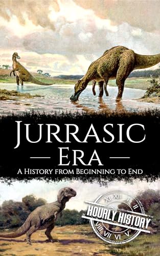 Jurassic Era: A History from Beginning to End (Prehistory)