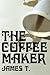 The Coffee Maker