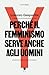 Perché il Femminismo Serve Anche Agli Uomini by Lorenzo Gasparrini