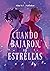 Cuando bajaron las estrellas