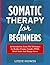 Somatic Therapy For Beginne...