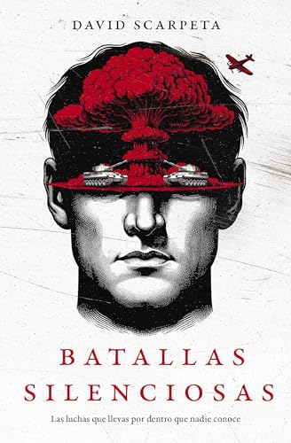 Batallas silenciosas: Las luchas que llevas por dentro que nadie conoce (Spanish Edition)