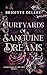 Courtyards of Sanguine Drea...