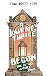 A Journey Thrice Begun Book cover for A Journey Thrice Begun
