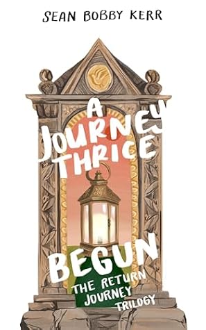 A Journey Thrice Begun