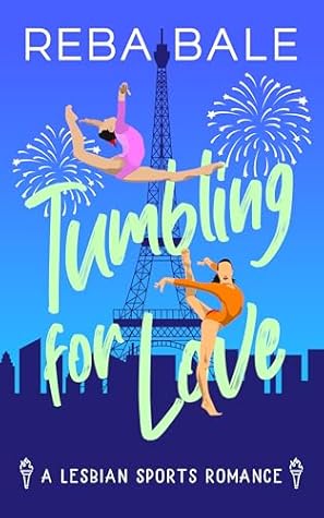 Tumbling for Love: A Lesbian Sports Romance (Playing to Win Sapphic Sports Romances)