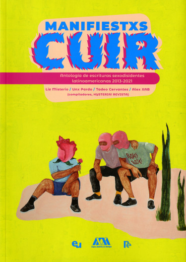 Manifiestxs cuir: Antología de escrituras sexodisidentes latinoamericanas 2013-2021