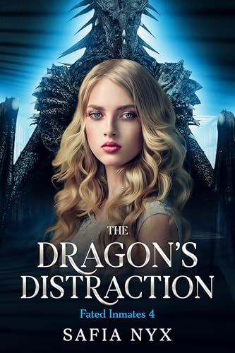 The Dragon's Distraction (Fated Inmates, #4)