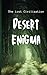 Desert Enigma: The Lost Civ...