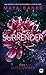Surrender, T1 : Succomber