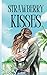 Strawberry Kisses: Sweet Lo...