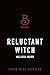 Reluctant Witch: A Course in Magic, Book 2