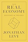 The Real Economy by Jonathan  Levy