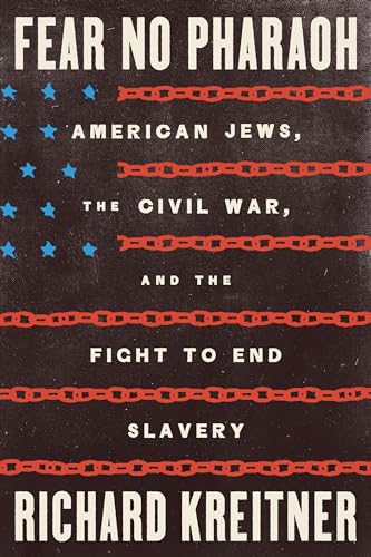 Fear No Pharaoh: American Jews, the Civil War, and the Fight to End Slavery (Hardcover)