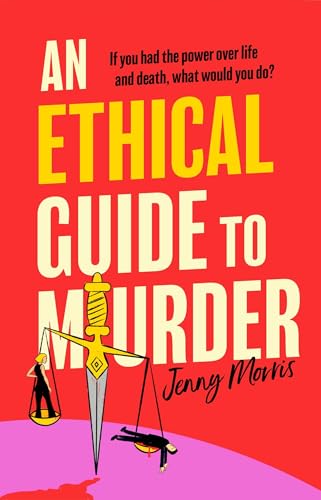 An Ethical Guide To Murder (Kindle Edition)
