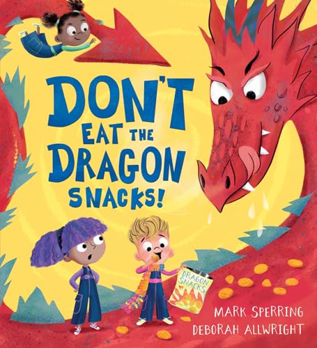 Don't Eat the Dragon Snacks! (Kindle Edition)