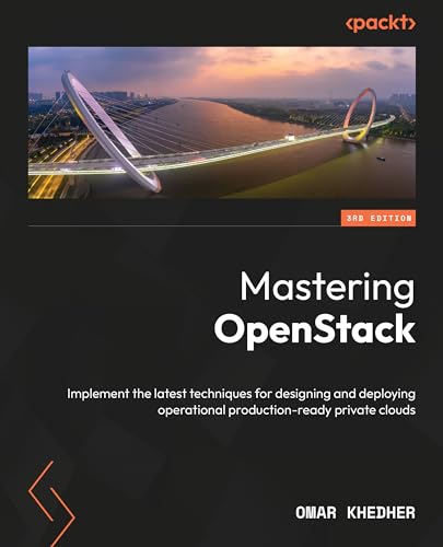Mastering OpenStack: Implement the latest techniques for designing and deploying an operational, production-ready private cloud (Paperback)
