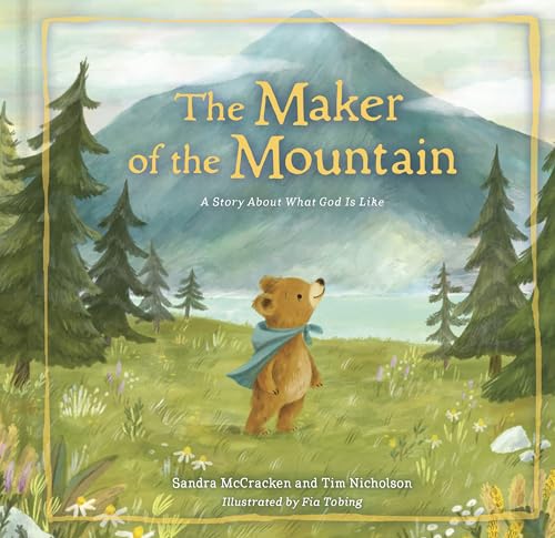 The Maker of the Mountain: A Story About What God Is Like (Hardcover)