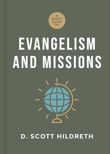 A Short Guide to Evangelism and Missions (Paperback)