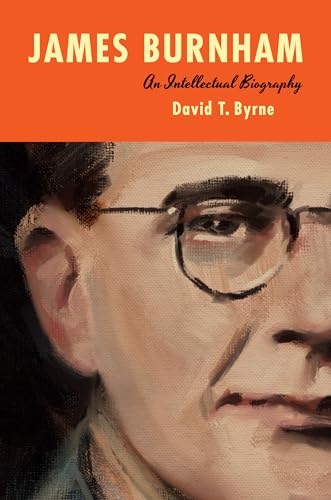 James Burnham: An Intellectual Biography (Kindle Edition)