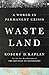 Waste Land: A World in Perm...
