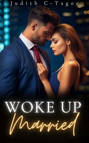 Woke Up Married: A Fast-Paced Flash Marriage Romance with Unexpected Twists and Turns (Kindle Edition)