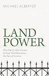 Land Power: Who H...