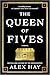 The Queen of Fives