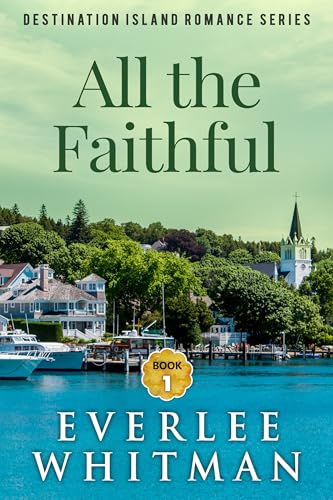 All the Faithful (Destination Island #1)
