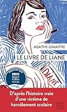 Le Livre de Liane: D'après l'histoire vraie d'une victime de harcèlement scolaire