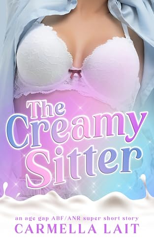 The Creamy Surprise: An Age Gap ABF/ANR Super Short Story (Kindle Edition)