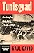 Tunisgrad Destroying the Axis, 1942-1943 by Saul David