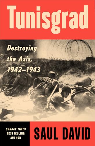 Tunisgrad: The Sunday Times bestselling author's gripping new history about World War II campaigns in Africa (Kindle Edition)