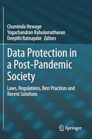 Data Protection in a Post-Pandemic Society: Laws, Regulations, Best Practices and Recent Solutions