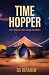 Time Hopper: The Tale Of Th...