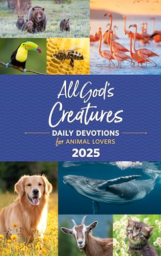 All God's Creatures 2025: Daily Devotions for Animal Lovers (Kindle Edition)