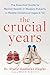 The Crucial Years: The Essential Guide to Mental Health and Modern Puberty in Middle Childhood (Ages 6-12)