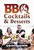 BBQ Cocktails & Desserts by Benjamin Bartlett