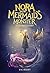 Nora and the Mermaid's Monster: A Magical Mystery Adventure for Tweens and Teens Ages 9-13, Grades 4-7 (A Croswald Story)