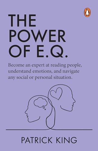 The Power of E.Q.: Become An Expert At Reading People, Understand Emotions, And Navigate Any Social (Paperback)
