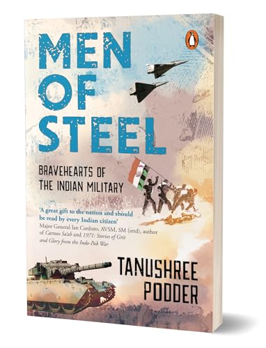 Men of Steel: Bravehearts of the Indian Military | True Stories from 1971 Bangladesh Liberation War to 2020 Galwan Valley Skirmish | Books on Indian Army for Teens (Paperback)