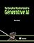 The Complete Obsolete Guide to Generative AI