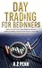 Day Trading for Beginners by A.Z Penn