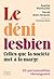 Le déni lesbien: Celles que la société met à la marge