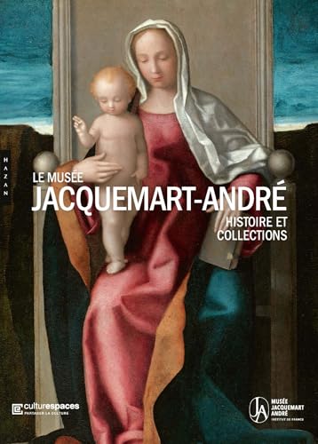 Le Musée Jacquemart-André : Histoire et collections (Paperback)