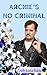 Archie's No Criminal by Deb Graham