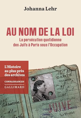Au nom de la loi: La persécution quotidienne des Juifs à Paris sous l'Occupation (Paperback)