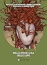 Nella verde gola delle lupe by Lucrezia Pei