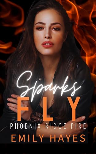 Sparks Fly (Phoenix Ridge Fire Department #1)