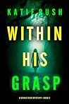 Within His Grasp